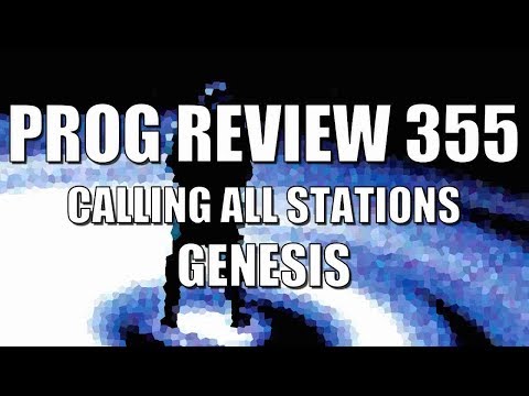 Prog Review 355 - Calling All Stations - Genesis