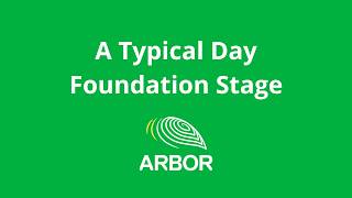 A Typical Day at Arbor Foundation Stage