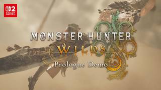 Nintendo Switch 2 『モンスターハンターワイルズ』序盤体験版 紹介映像