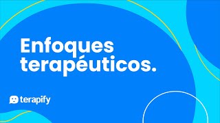 ¿Cuál es el mejor estilo de terapia? Descubre qué es un enfoque terapéutico y cuáles existen