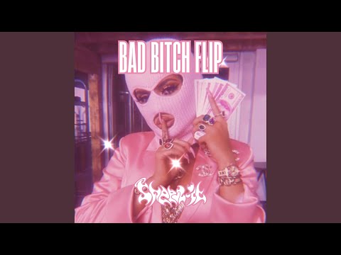 Bad Bitch Flip