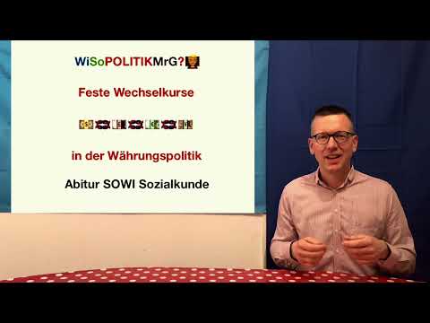 Feste Wechselkurse in der Währungspolitik  - WiSoPOLITIKMrG? 👨‍🏫 Abitur SOWI Sozialkunde