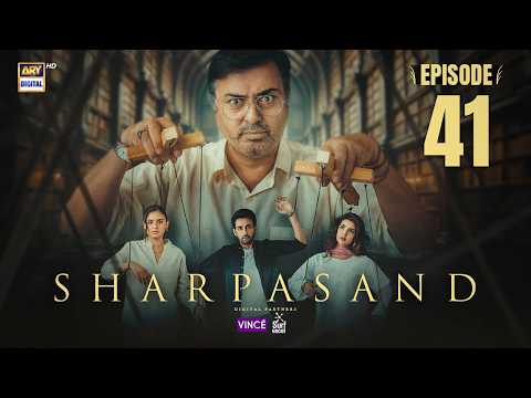 SharPasand Episode 41 | 25 Feb 2026 | ENG SUB | ARY Digital Drama