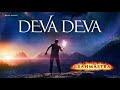 Deva Deva (Film Version) Brahmastra | Extended | Arijit Singh | Ranbir Kapoor | Alia Bhatt | Pritam