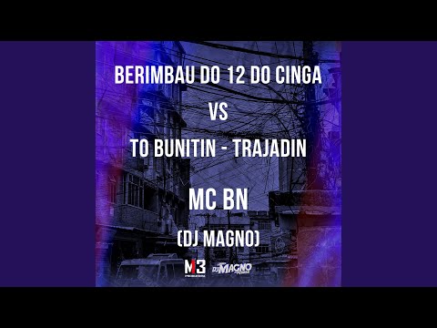 Berimbau do 12 do Cinga Vs To Bunitin - Trajadin