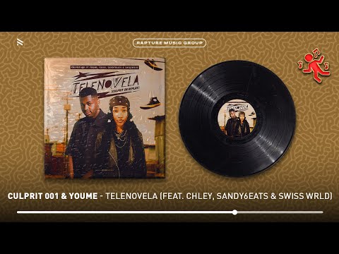 Culprit 001 & Youme - Telenovela (feat. Chley & Sandy6eats & Swiss Wrld) [Official Audio]