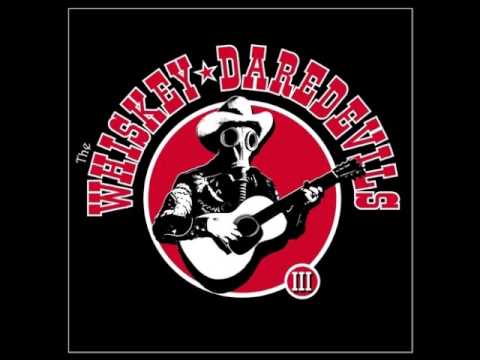 Whiskey Daredevils - One Less Than .45
