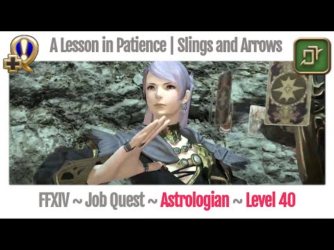 FFXIV Astrologian Level 40 Job Quest ~ Heavensward ~ A Lesson in Patience | Slings and Arrows