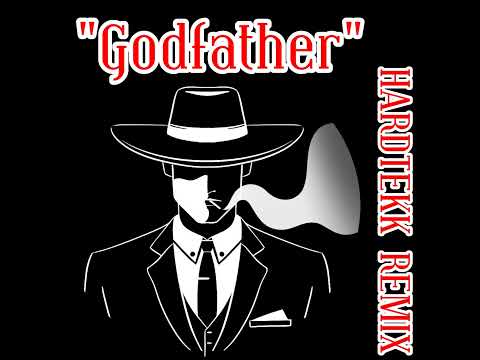 Godfather (Hardtekk Remix)