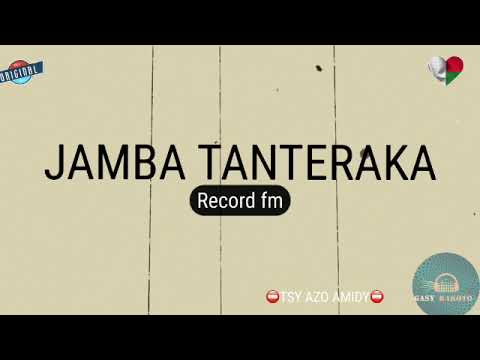 JAMBA TANTERAKA : [Record fm] #gasyrakoto