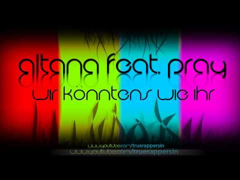 Altana feat. Pray - Wir könntens wie ihr