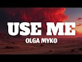 Olga Myko USE ME Lyrics Video