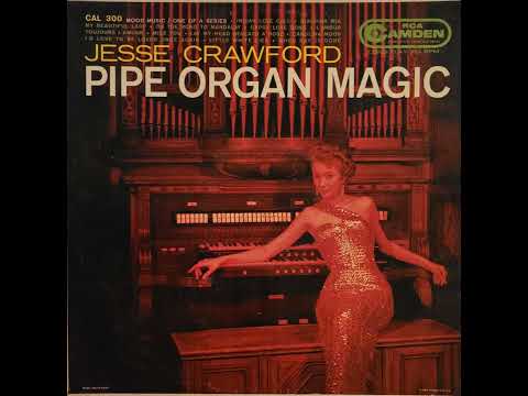 Jesse Crawford – Pipe Organ Magic