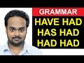 HAVE HAD HAS HAD HAD HAD Are These Correct English Grammar Made Easy