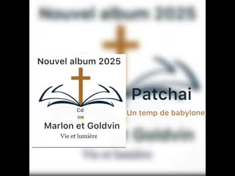 Cantique patchai un temp de babylone 2025 vie et lumière