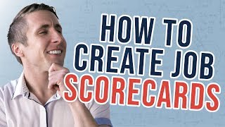 How To Create Job Scorecards For Your Employees (Better Than A Job Description!)