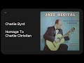 Charlie Byrd // Homage To Charlie Christian // Note for Note