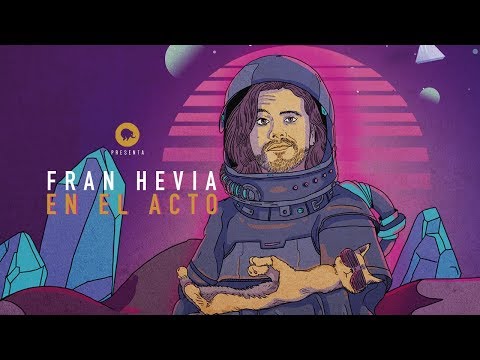EN EL ACTO - Fran Hevia