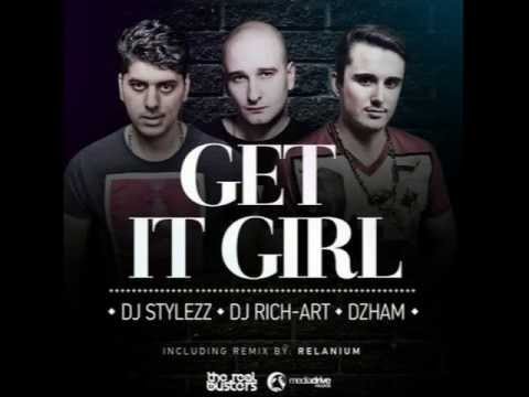 DJ Stylezz, DJ Rich-Art, Dzham - Get It Girl (Original Mix) + download