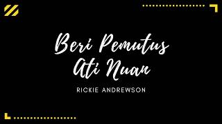 Download lagu Beri Pemutus Ati Nuan - Rickie Andrewson (Karaoke) mp3