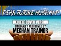 "DEAR FUTURE HUSBAND" BY MEGHAN TRAINOR ...