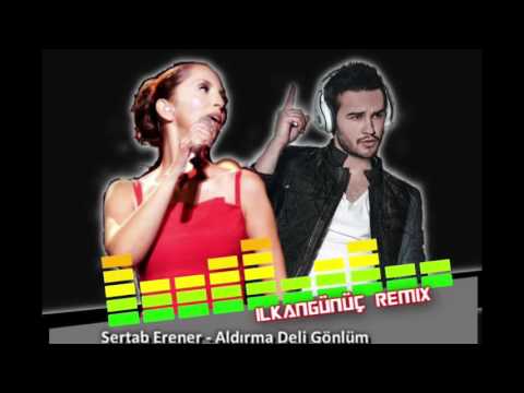 İlkan Günüç & Sertap Erener - Aldırma Deli Gönlüm (Remix)