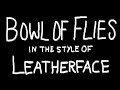 Leatherface – Bowl of Flies (Karaoke)