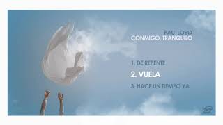 Pau Lobo - VUELA  (Conmigo, tranquilo)