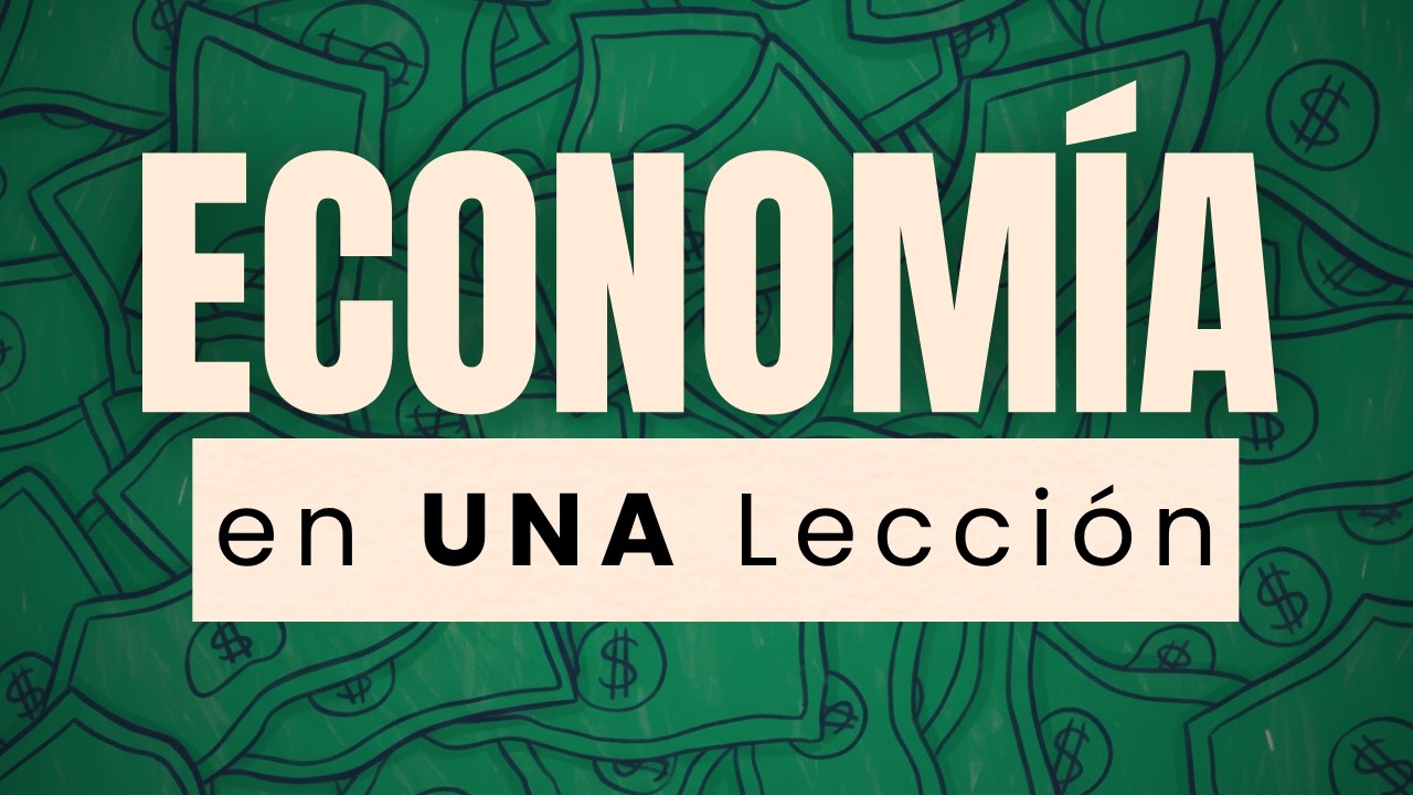 Dame 12 Minutos y Te Enseñaré la ÚNICA Lección de Economía Que Necesitarás