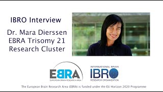 IBRO interviews Dr. Mara Dierssen from the Trisomy 21 Research Society & Trisomy 21 EBRA cluster.