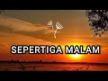 SEPERTIGA MALAM - Zidan merayu - (lirik lagu)