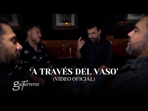 Guitarreros | A través del Vaso
