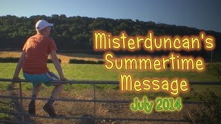 preview picture of video 'Misterduncan's Summer Message - 2014'