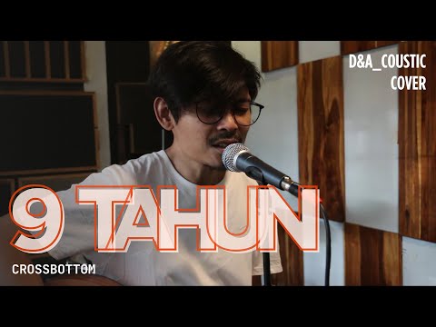 9 TAHUN - CROSSBOTTOM (ACOUSTIC COVER)