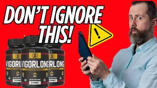 VIGORLONG REVIEW - Does VigorLong Work?- -Tired of Soreness? See How It!