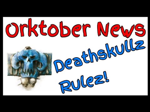 Orktober News - Deathskullz Clan Kultures, Lootas & Tankbustas