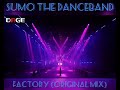 sumo the danceband - factory (original mix)