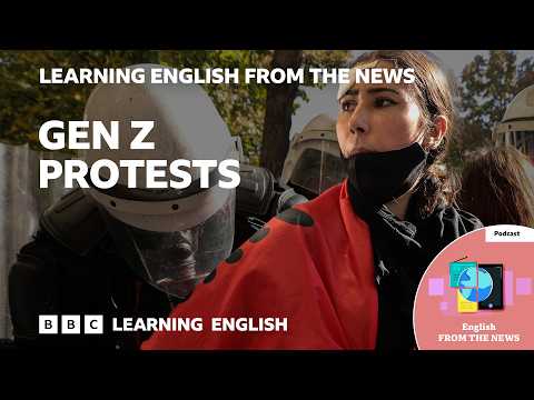 Tại sao rất nhiều người trẻ trên khắp thế giới đang biểu tình? | BBC Learning English from the News (Why are so many young people around the world protesting? | BBC Learning English from the News)