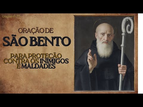 Oração de São Bento  para proteção contra os inimigos e maldades