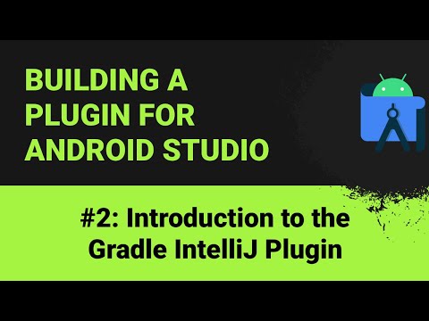 Building a plugin for Android Studio #2: Introduction to the Gradle IntelliJ plugin