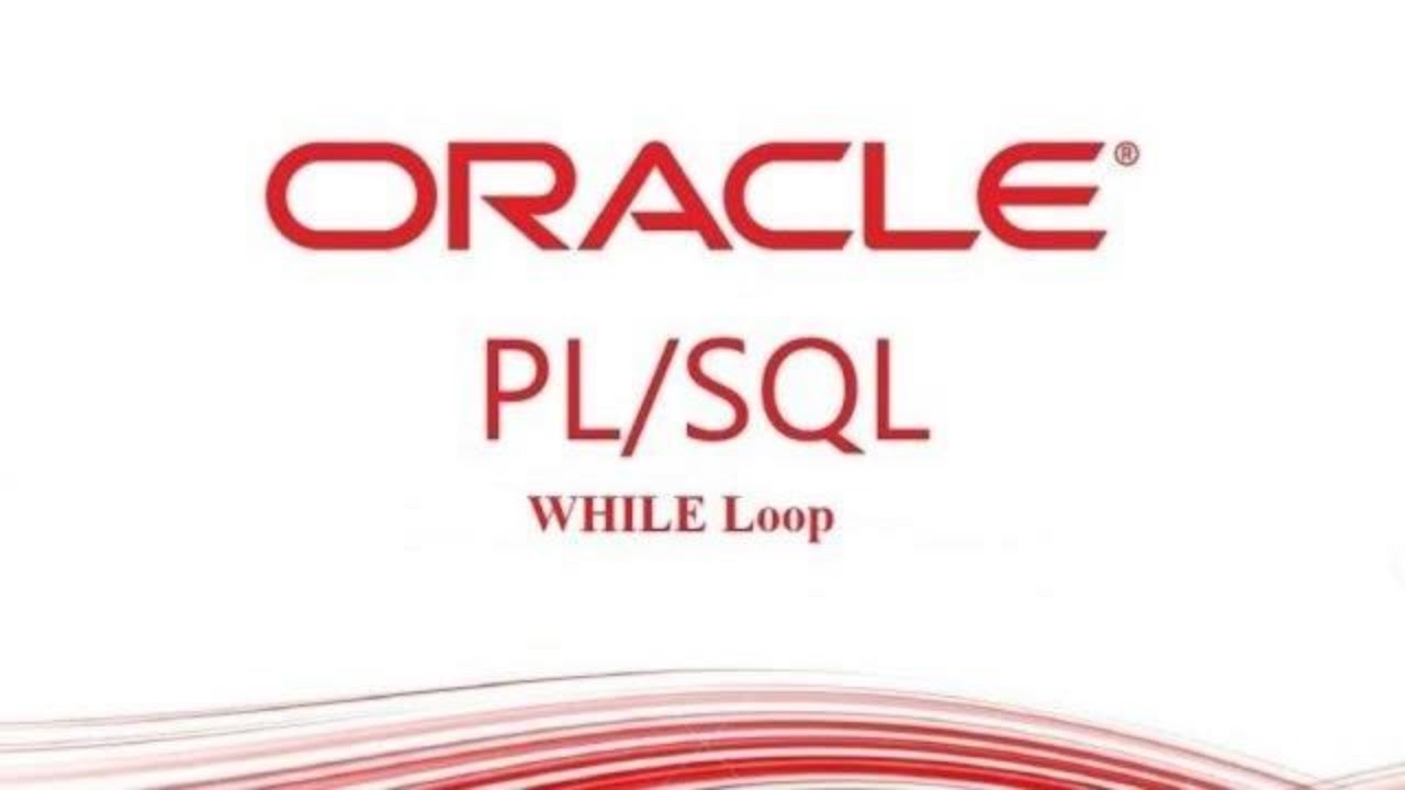 PL/SQL tutorial : PL/SQL WHILE Loop in Oracle Database