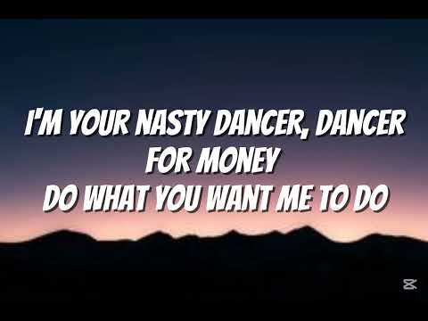 Kilo - Nasty Dancer (Lyrics) *I'm your Nasty dancer, dancer for money*
