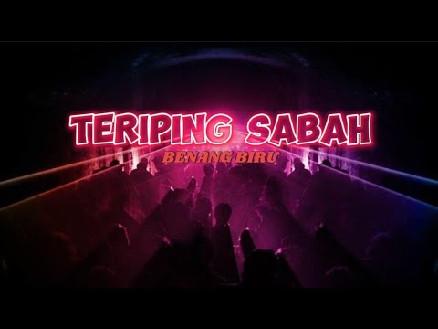 TERIPING SABAH - BENANG BIRU