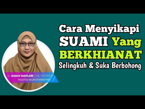 dr Aisah Dahlan CHt - Cara Menyikapi Suami Yang Berselingkuh dan Selalu Berbohong | dr Aisyah Dahlan