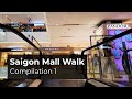 Saigon Mall Walk 4K Compilation 1 Saigon Centre Takashimaya Vincom Aeon Giga