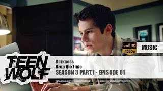 Drop the Lime - Darkness | Teen Wolf 3x01 Music [HD]