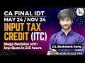 Input Tax Credit (ITC) | Mega Revision in 2.5 hrs | CA Final IDT May/Nov 24 | CA Akshansh Garg