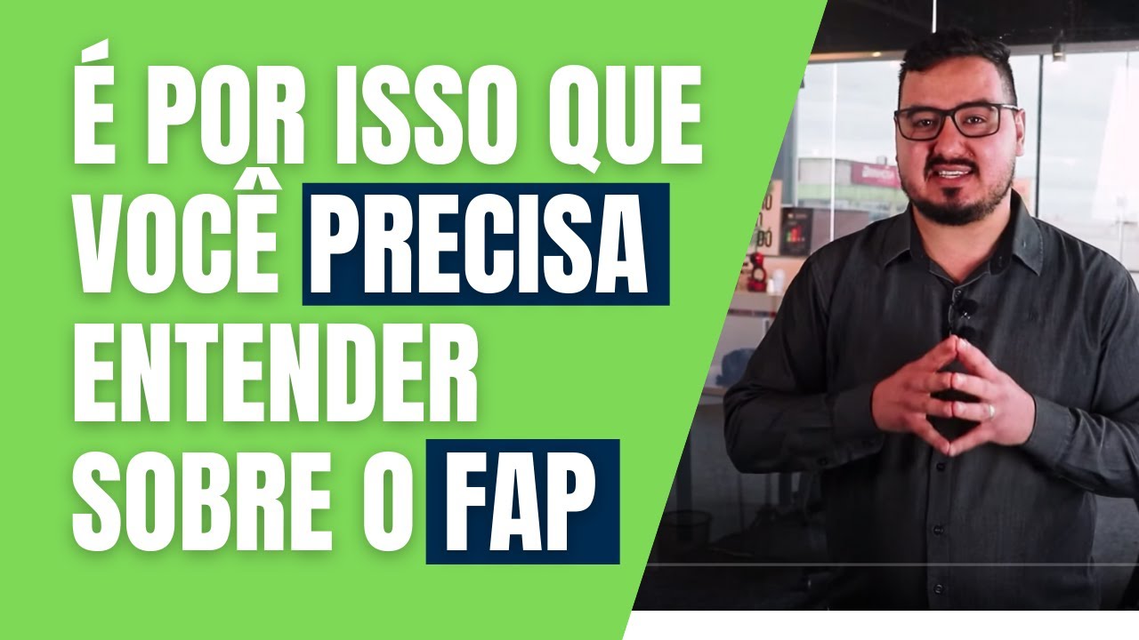 É por  isso que você precisa entender do FAP
