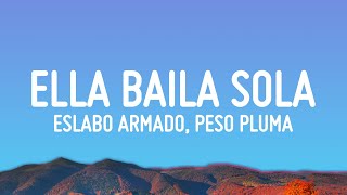 Eslabo Armado, Peso Pluma - Ella Baila Sola (Lyrics)