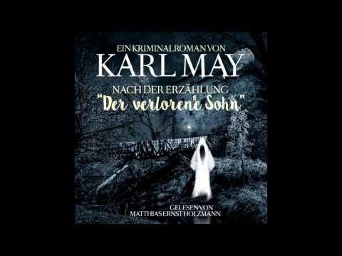 Karl May - Ein Kriminalroman nach der Erzählung "Der verlorene Sohn" (Das komplette Hörbuch)